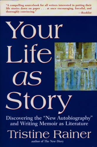 Your Life as Story: Discovering the "New Autobiography" and Writing Memoir as Literature von TarcherPerigee